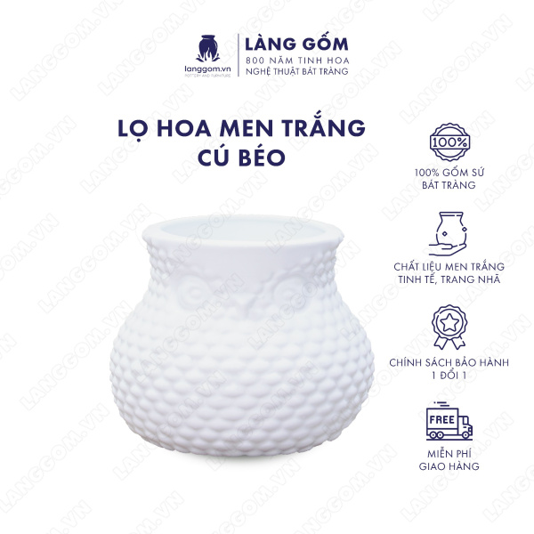 Lọ hoa Men trắng cú béo